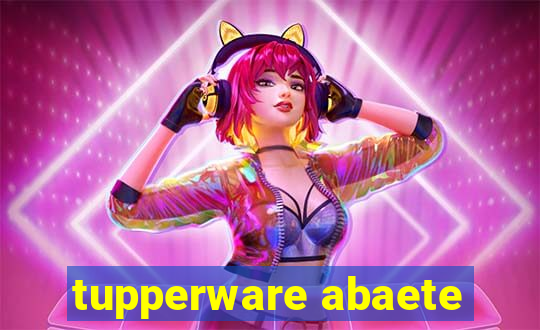 tupperware abaete